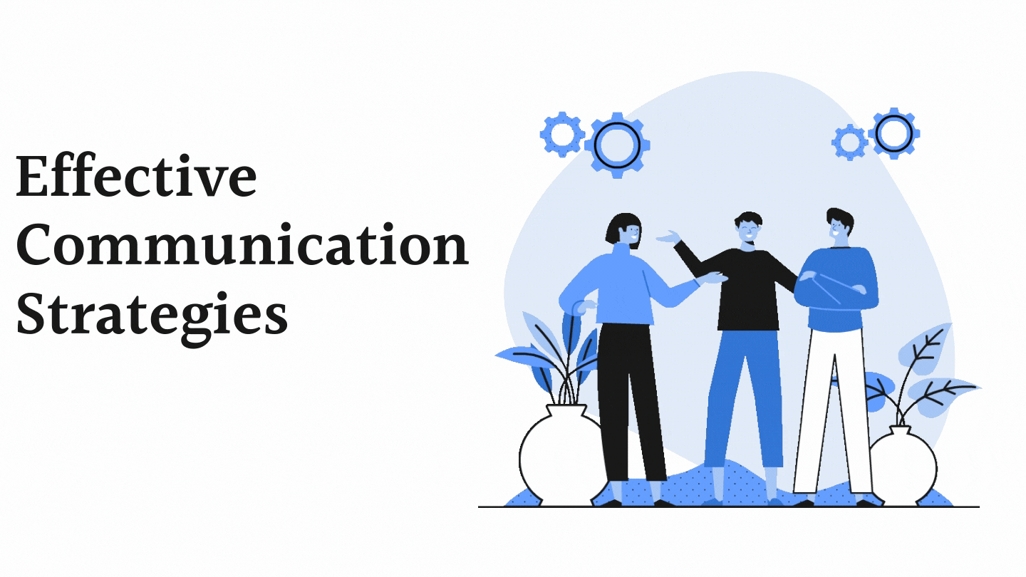 9 Effective Communication Strategies to Connect Better with Your Team