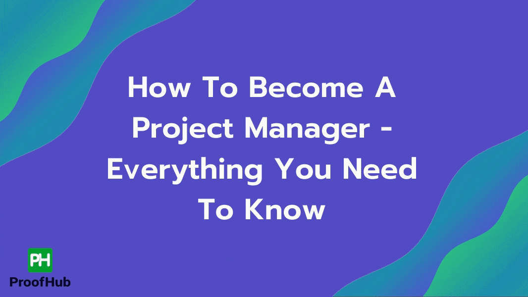 How To Become A Project Manager