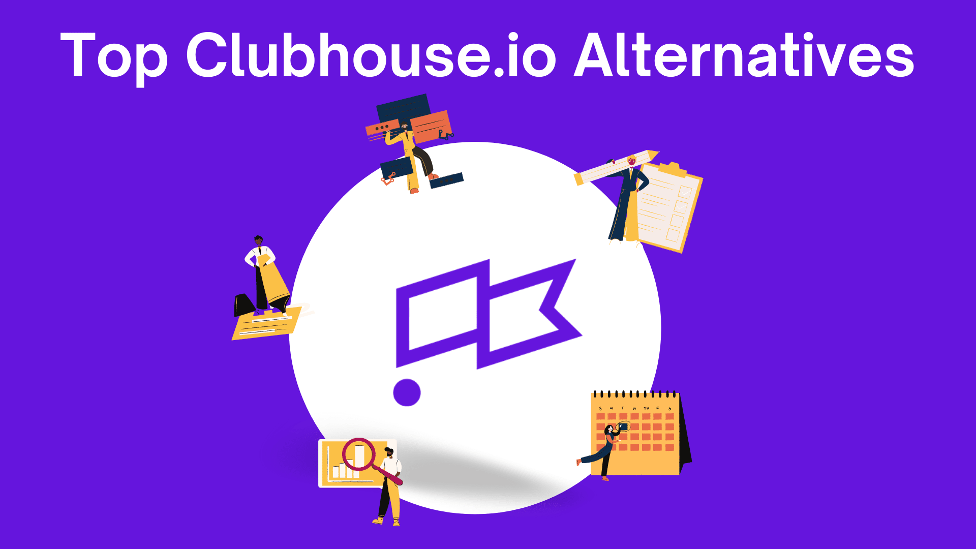 13 Clubhouse.io Alternatives & Competitors for All Your Project Management Needs