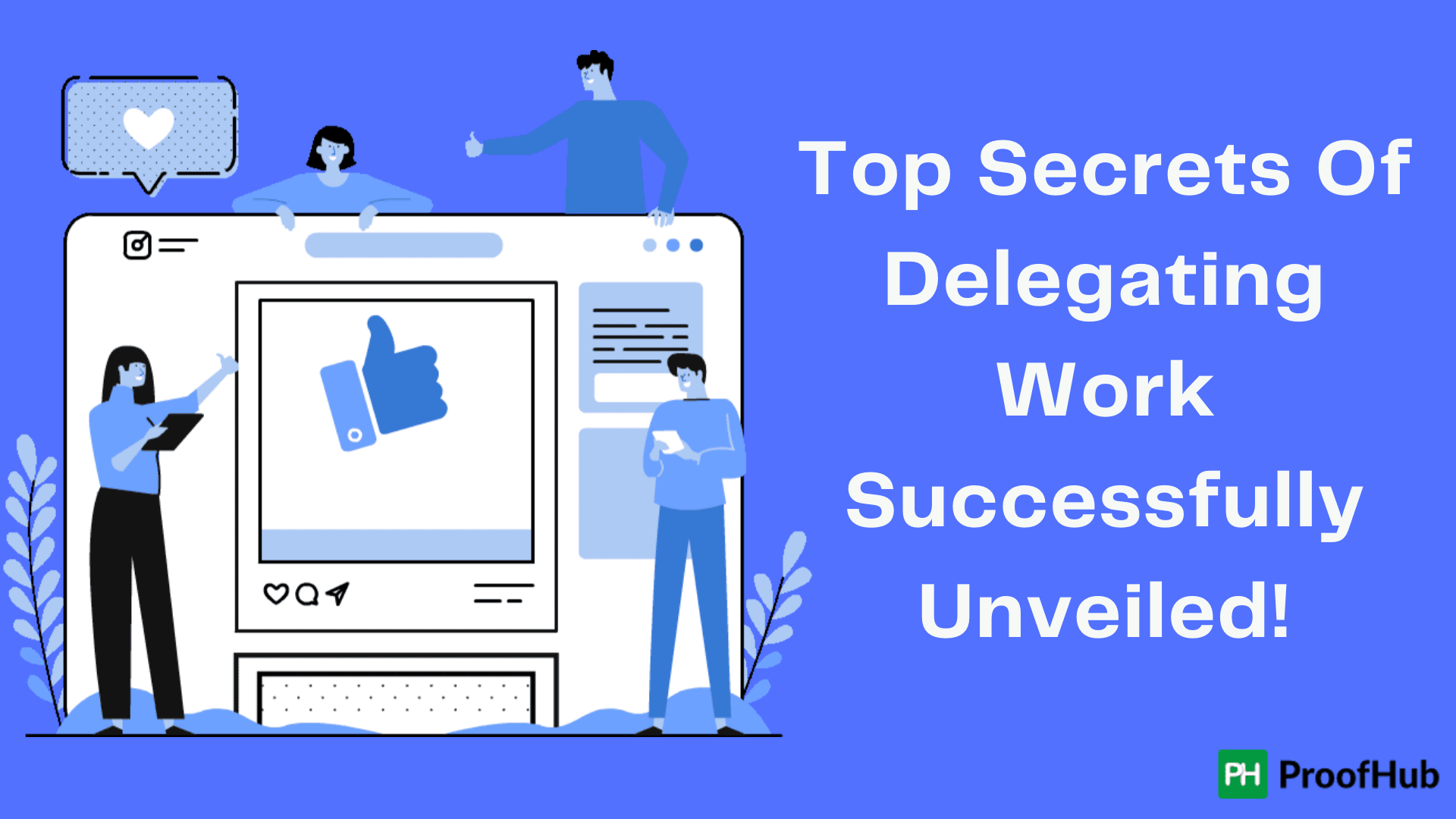Top Secrets Of Delegating Work Successfully Unveiled!