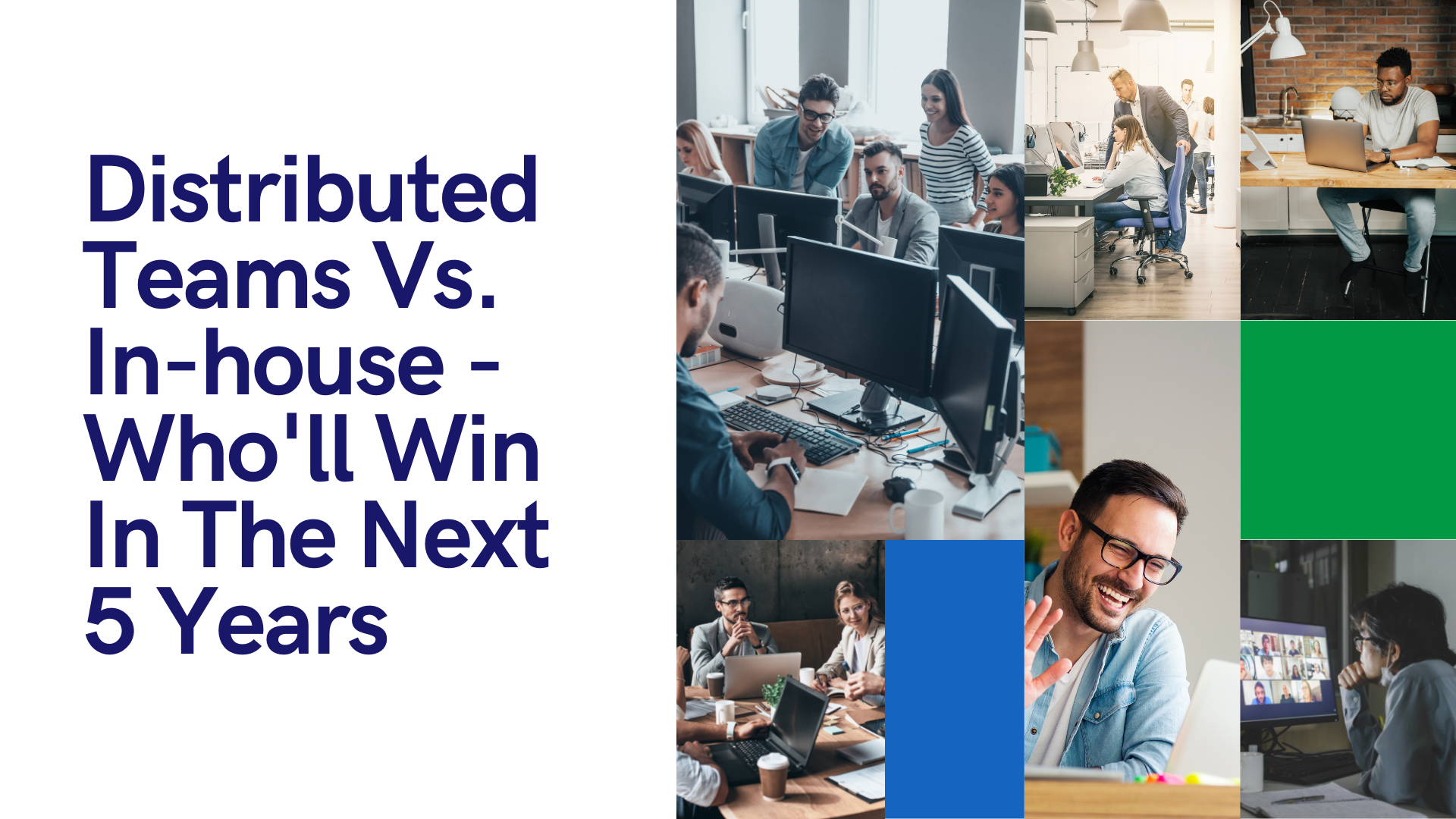 Distributed Teams Vs. In-house – Who’ll Win in the Next 5 Years